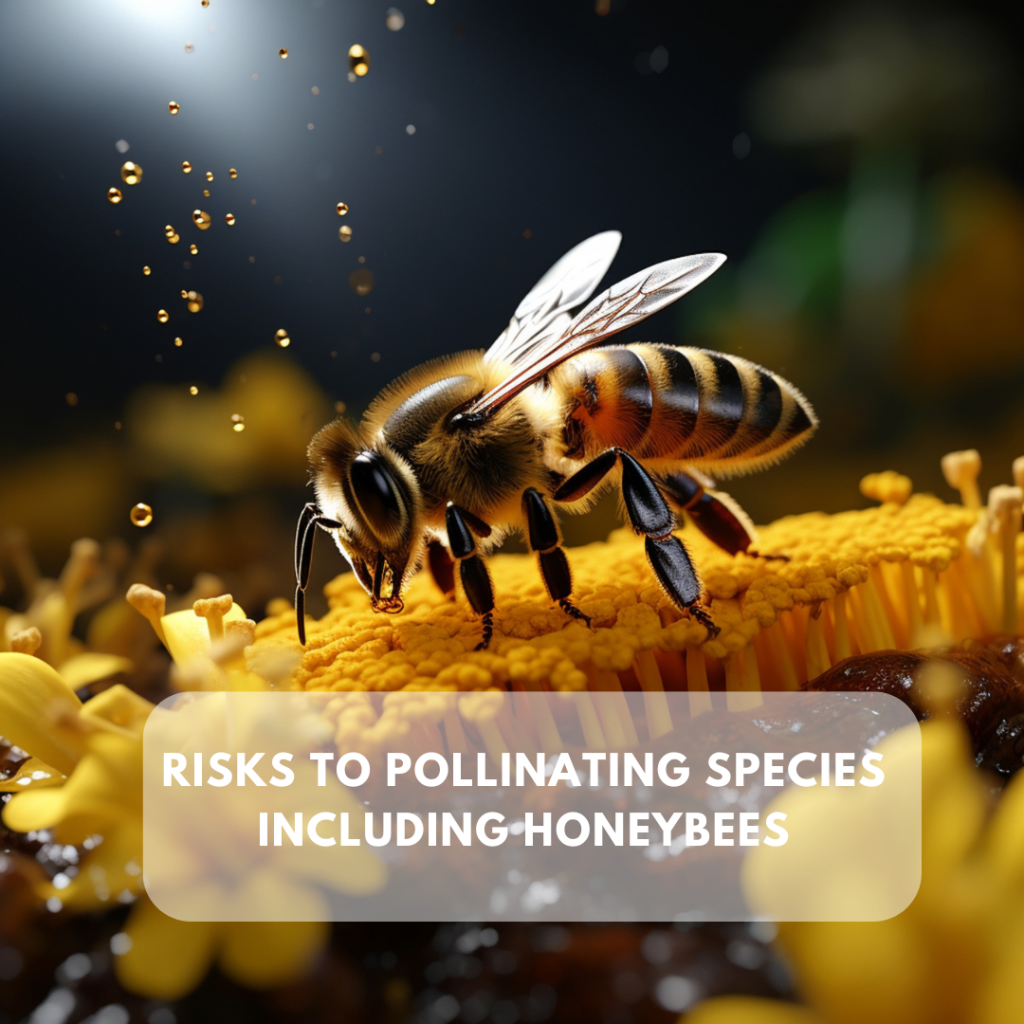 Risks to Pollinating Species Including Honeybees