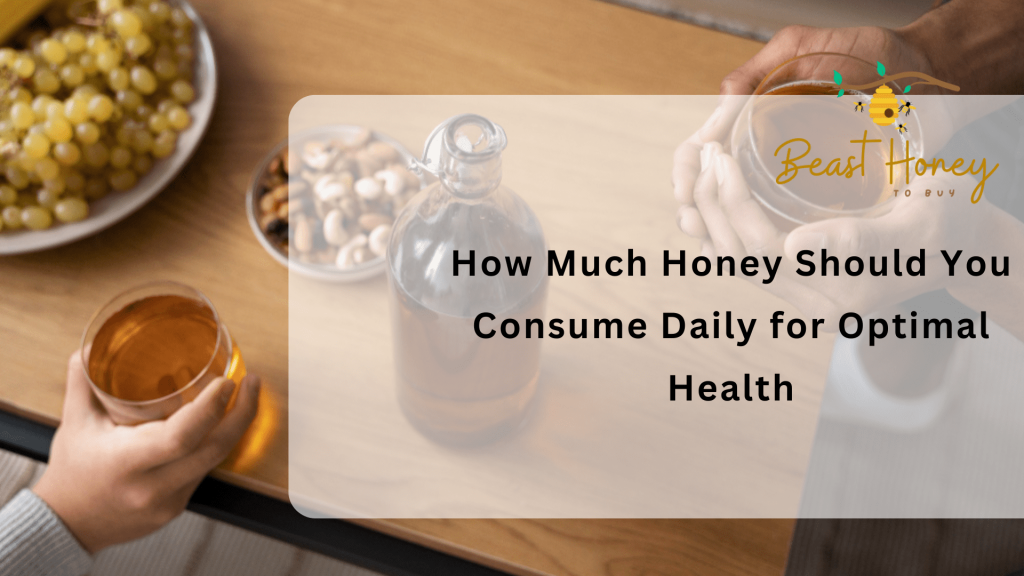 How Much Honey Should You Consume Daily for Optimal Health