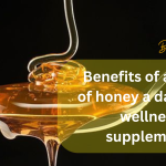 Benefits of a spoon of honey a day Daily wellness supplement