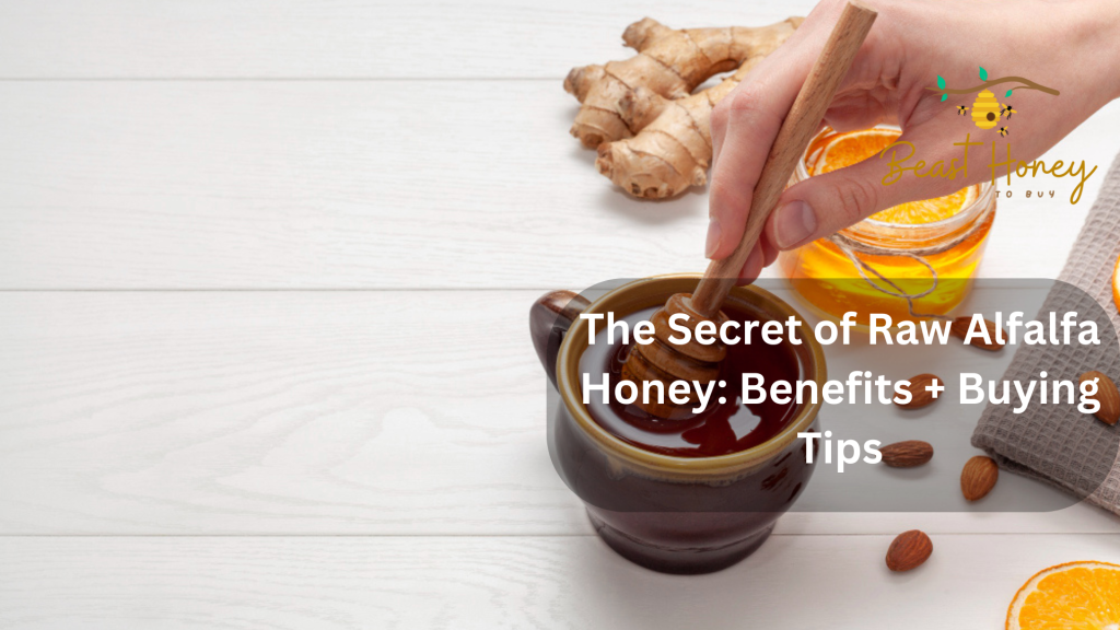 The Secret of Raw Alfalfa Honey Benefits + Buying Tips.